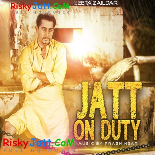 Jatt on Duty Geeta Zaildar mp3 song ringtone, Jatt On Duty Geeta Zaildar Ringtone Download - RiskyJatt.Com