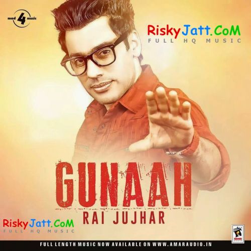 Daagi Rai Jujhar mp3 song ringtone, Gunaah Rai Jujhar Ringtone Download - RiskyJatt.Com