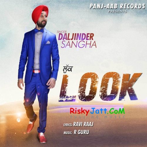 Look Daljinder Sangha mp3 song ringtone, Look Daljinder Sangha Ringtone Download - RiskyJatt.Com