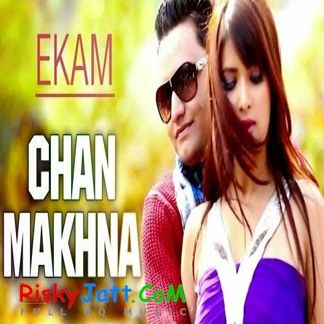 Chan Makhna Ekam mp3 song ringtone, Chan Makhna Ekam Ringtone Download - RiskyJatt.Com