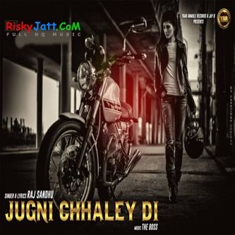 Jugni Chhaley Di Raj Sandhu mp3 song ringtone, Jugni Chhaley Di Raj Sandhu Ringtone Download - RiskyJatt.Com