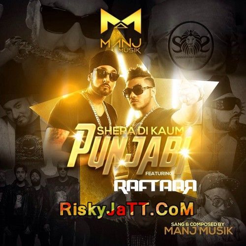 Shera Di Kaum Punjabi ft Raftaar Manj Musik mp3 song ringtone, Shera Di Kaum Punjabi ft Raftaar Manj Musik Ringtone Download - RiskyJatt.Com