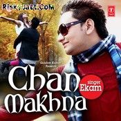 Chan Makhna Ekam mp3 song ringtone, Chan Makhna Ekam Ringtone Download - RiskyJatt.Com