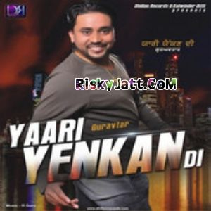 AC Gaddi Guravtar mp3 song ringtone, Yaari Yenkan Di Guravtar Ringtone Download - RiskyJatt.Com