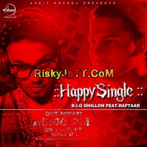 Happy Single B I G Dhillon Ft Raftaar mp3 song ringtone, Happy Single B I G Dhillon Ft Raftaar Ringtone Download - RiskyJatt.Com