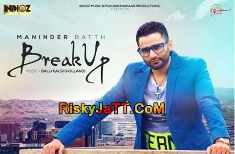 Break UP Maninder Bath mp3 song ringtone, Break Up Maninder Bath Ringtone Download - RiskyJatt.Com