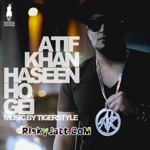 Haseen Ho Gei Ft.Tigerstyle Atif Khan mp3 song ringtone, Haseen Ho Gei Atif Khan Ringtone Download - RiskyJatt.Com