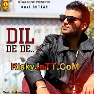 Dil De De Navi Buttar mp3 song ringtone, Dil De De Navi Buttar Ringtone Download - RiskyJatt.Com