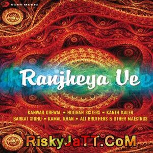 Raanjheya Ve Kanwar Grewal mp3 song ringtone, Raanjheya Ve Kanwar Grewal Ringtone Download - RiskyJatt.Com