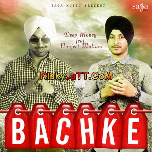 Bachke (feat Navjeet Multani) Deep Money mp3 song ringtone, Bachke Deep Money Ringtone Download - RiskyJatt.Com