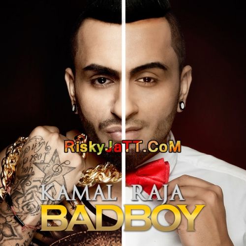 Bad Boy Kamal Raja mp3 song ringtone, Bad Boy Kamal Raja Ringtone Download - RiskyJatt.Com