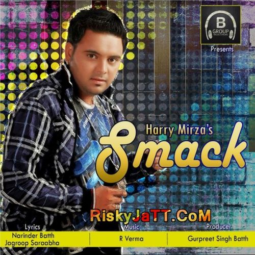 Smack Harry Mirza mp3 song ringtone, Smack Harry Mirza Ringtone Download - RiskyJatt.Com