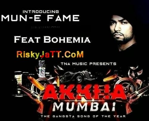 Akkha Mumbai Ft Bohemia Mun-E Fame mp3 song ringtone, Akkha Mumbai Mun-E Fame Ringtone Download - RiskyJatt.Com