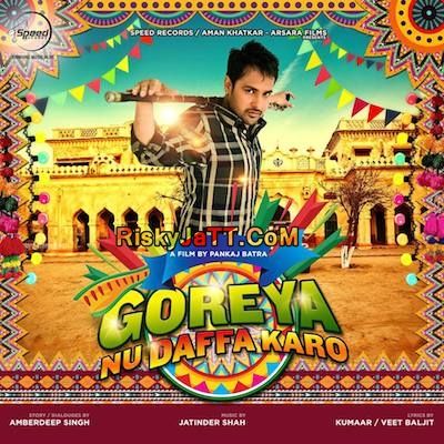 Goreyan Nu Daffa Karo - Title Song Amrinder Gill mp3 song ringtone, Goreyan Nu Daffa Karo Amrinder Gill Ringtone Download - RiskyJatt.Com