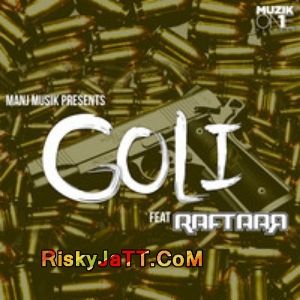 Goli Feat  Raftaar MANJ Musik mp3 song ringtone, Goli MANJ Musik Ringtone Download - RiskyJatt.Com