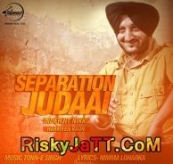 Separation Judaai - Ft Harmeen Kaur Inderjit Nikku mp3 song ringtone, Separation Judaai Inderjit Nikku Ringtone Download - RiskyJatt.Com