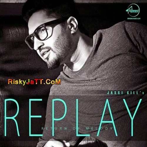 3 Saal Jassi Gill mp3 song ringtone, Replay-Return of Melody Jassi Gill Ringtone Download - RiskyJatt.Com