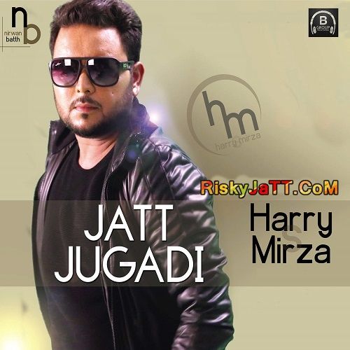 Jatt Jugadi Harry Mirza mp3 song ringtone, Jatt Jugadi Harry Mirza Ringtone Download - RiskyJatt.Com