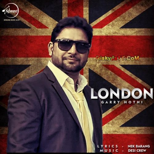 London Garry Hothi mp3 song ringtone, London Garry Hothi Ringtone Download - RiskyJatt.Com