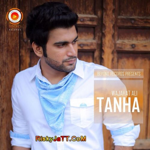 Tanha Wajahat Ali mp3 song ringtone, Tanha EP Wajahat Ali Ringtone Download - RiskyJatt.Com