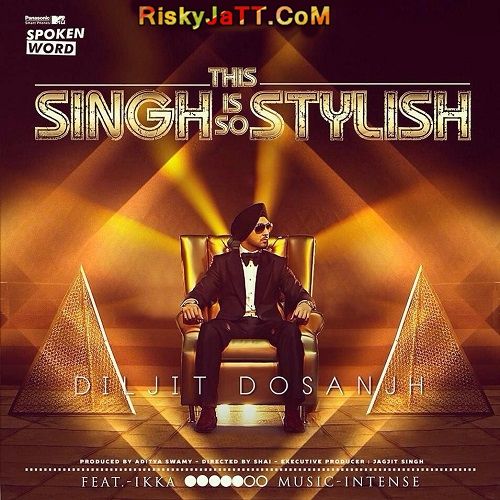 This Singh Is So Stylish Ft Ikka Diljit Dosanjh mp3 song ringtone, This Singh Is So Stylish Diljit Dosanjh Ringtone Download - RiskyJatt.Com