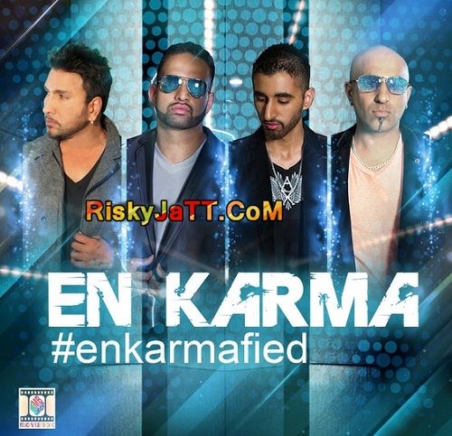 Dhatt Tere Naa Te En Karma mp3 song ringtone, Enkarmafied En Karma Ringtone Download - RiskyJatt.Com