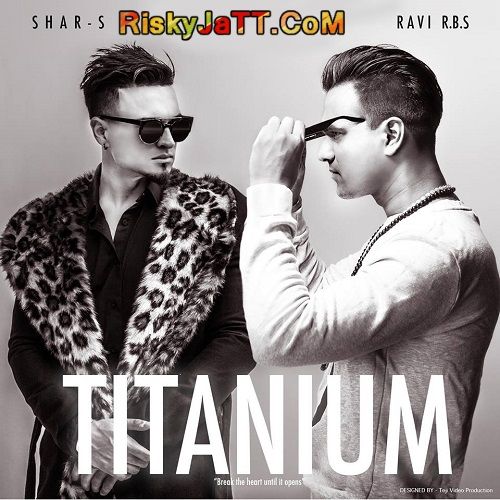 Akhiyaan Shar-S, Ravi Rbs mp3 song ringtone, Titanium Shar-S, Ravi Rbs Ringtone Download - RiskyJatt.Com