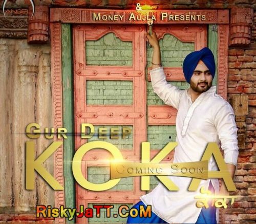 Koka (Ft Money Aujla) Gur Deep mp3 song ringtone, Koka Gur Deep Ringtone Download - RiskyJatt.Com