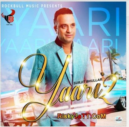 Yaari 2 Surjit Bhullar mp3 song ringtone, Yaari 2 Surjit Bhullar Ringtone Download - RiskyJatt.Com