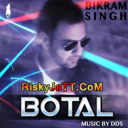 Botal (with DDS) Bikram Singh mp3 song ringtone, Botal Bikram Singh Ringtone Download - RiskyJatt.Com