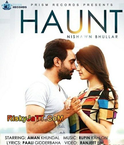 Haunt Nishwan Bhullar mp3 song ringtone, Haunt Nishwan Bhullar Ringtone Download - RiskyJatt.Com