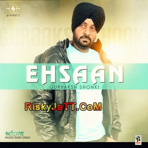 Akh Teri Roi Lagdi Gurbaksh Shonki mp3 song ringtone, Ehsaan Gurbaksh Shonki Ringtone Download - RiskyJatt.Com