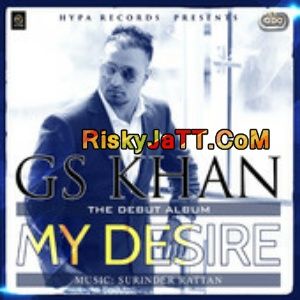 Aaj Phir ( DJ Surinder Rattan) GS Khan mp3 song ringtone, My Desire GS Khan Ringtone Download - RiskyJatt.Com