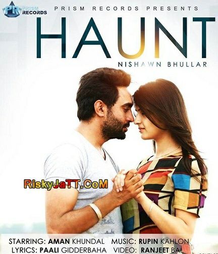 Haunt Nishawn Bhullar mp3 song ringtone, Haunt Nishawn Bhullar Ringtone Download - RiskyJatt.Com