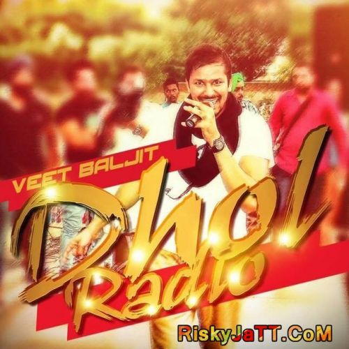 Dhol Radio Veet Baljit mp3 song ringtone, Dhol Radio Veet Baljit Ringtone Download - RiskyJatt.Com