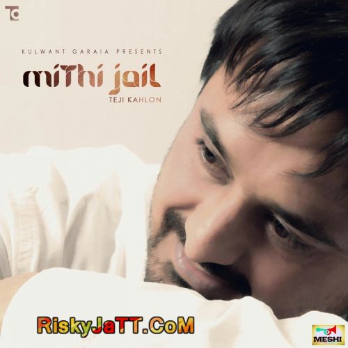 Mithi Jail Teji Kahlon mp3 song ringtone, Mithi Jail Teji Kahlon Ringtone Download - RiskyJatt.Com