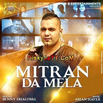 Mitran da Mela Benny Dhaliwal mp3 song ringtone, Mitran da Mela Benny Dhaliwal Ringtone Download - RiskyJatt.Com