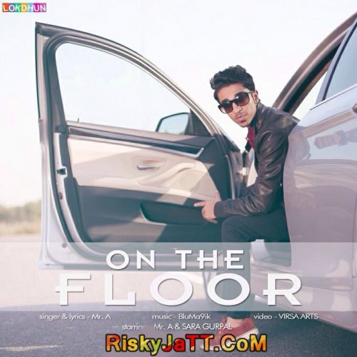 On The Floor Mr A mp3 song ringtone, On The Floor Mr A Ringtone Download - RiskyJatt.Com