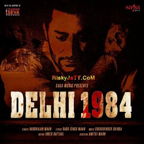 Delhi 1984 Harbhajan Mann mp3 song ringtone, Delhi 1984 [iTunes Rip] Harbhajan Mann Ringtone Download - RiskyJatt.Com