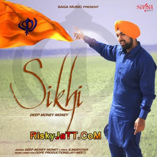 Sikhi Deep Money mp3 song ringtone, Sikhi Deep Money Ringtone Download - RiskyJatt.Com