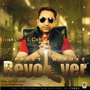 Hakeem Preet Minhas mp3 song ringtone, Revolver Preet Minhas Ringtone Download - RiskyJatt.Com