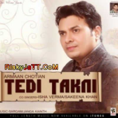 A 2 Z Armaan Chotian mp3 song ringtone, Tedi Takkni Armaan Chotian Ringtone Download - RiskyJatt.Com