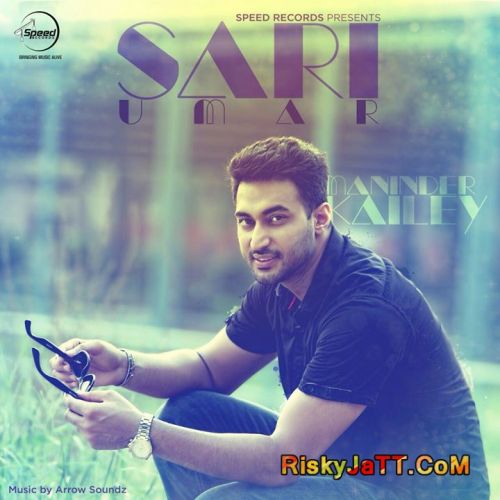 Sari Umar Maninder Kailey mp3 song ringtone, Sari Umar Maninder Kailey Ringtone Download - RiskyJatt.Com