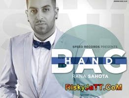 Handbag (Ft Rupin Kahlon) Rana Sahota mp3 song ringtone, Handbag Rana Sahota Ringtone Download - RiskyJatt.Com