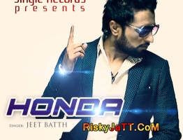 Honda Jeet Batth mp3 song ringtone, Honda Jeet Batth Ringtone Download - RiskyJatt.Com