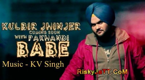 Pakhandi Babe Ft KV Singh Kulbir Jhinjer mp3 song ringtone, Pakhandi Babe Kulbir Jhinjer Ringtone Download - RiskyJatt.Com