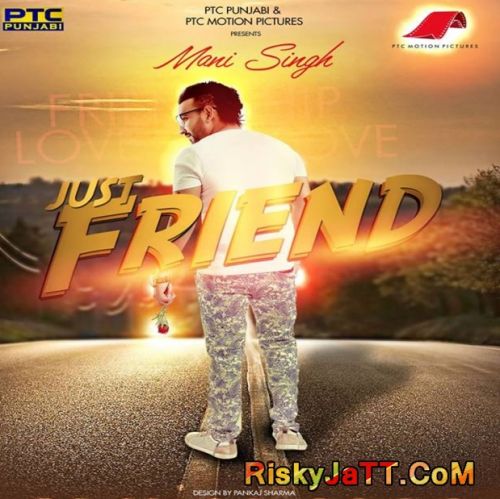 Just Friend (Ft. Nawaab Saab) Mani Singh mp3 song ringtone, Just Friend Mani Singh Ringtone Download - RiskyJatt.Com