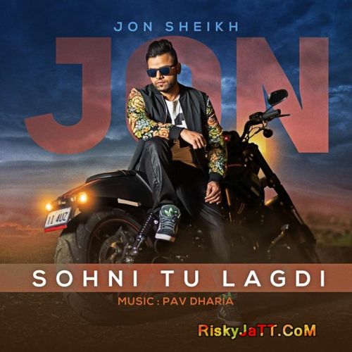 Sohni Tu Lagdi Ft  Pav Dharia Jon Sheikh mp3 song ringtone, Sohni Tu Lagdi Jon Sheikh Ringtone Download - RiskyJatt.Com