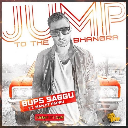 Jump To the Bhangra Ft Manjit Pappu Bups Saggu mp3 song ringtone, Jump To The Bhangra Bups Saggu Ringtone Download - RiskyJatt.Com