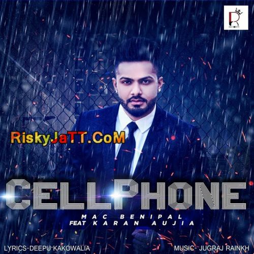 Cell Phone Mac Benipal, Karan Aujla mp3 song ringtone, Cell Phone Mac Benipal, Karan Aujla Ringtone Download - RiskyJatt.Com